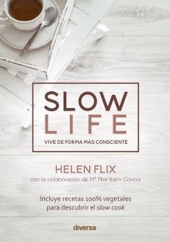 SLOW LIFE. VIVIR DE FORMA MÁS CONSCIENTE | 9788494948671 | FLIX ROCAMORA, HELEN | Galatea Llibres | Llibreria online de Reus, Tarragona | Comprar llibres en català i castellà online