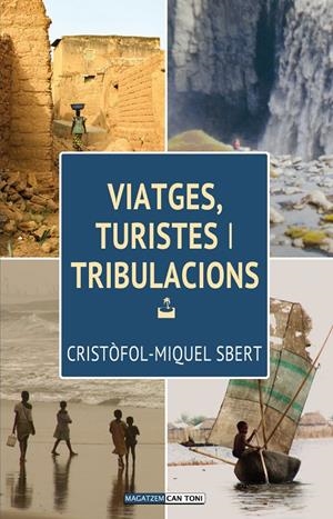 VIATGES, TURISTES I TRIBULACIONS | 9788417113520 | SBERT BARCELÓ, CRISTÒFOL-MIQUEL | Galatea Llibres | Llibreria online de Reus, Tarragona | Comprar llibres en català i castellà online