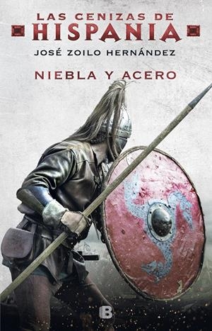 NIEBLA Y ACERO (LAS CENIZAS DE HISPANIA 2) | 9788466665827 | ZOILO HERNÁNDEZ, JOSÉ | Galatea Llibres | Librería online de Reus, Tarragona | Comprar libros en catalán y castellano online