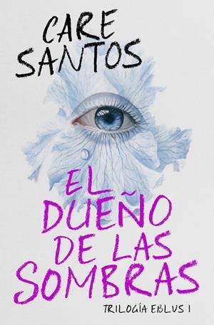 EL DUEÑO DE LAS SOMBRAS. TRILOGIA EBLUS 1 | 9788420452685 | SANTOS, CARE | Galatea Llibres | Llibreria online de Reus, Tarragona | Comprar llibres en català i castellà online