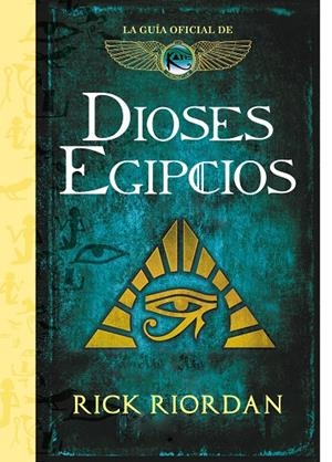 DIOSES EGIPCIOS. LA GUIA OFICIAL | 9788417671525 | RIORDAN, RICK | Galatea Llibres | Librería online de Reus, Tarragona | Comprar libros en catalán y castellano online