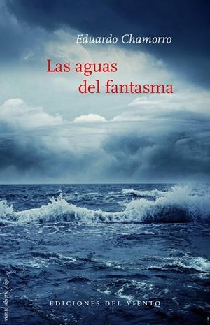 LAS AGUAS DEL FANTASMA | 9788494925481 | CHAMORRO, EDUARDO | Galatea Llibres | Librería online de Reus, Tarragona | Comprar libros en catalán y castellano online