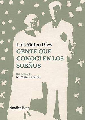 GENTE QUE CONOCÍ EN LOS SUEÑOS | 9788417651657 | DÍEZ, LUIS MATEO/GUITERREZ SERNA, MO | Galatea Llibres | Llibreria online de Reus, Tarragona | Comprar llibres en català i castellà online