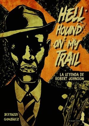 HELL HOUND ON MY TRAIL | 9788494730153 | BERTAZZI - GONZALEZ | Galatea Llibres | Librería online de Reus, Tarragona | Comprar libros en catalán y castellano online