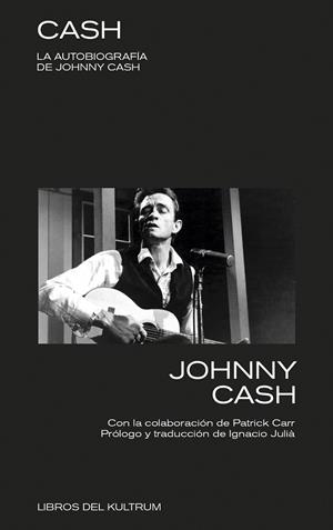 CASH LA AUTOBIOGRAFIA | 9788494938344 | CASH, JOHNNY | Galatea Llibres | Llibreria online de Reus, Tarragona | Comprar llibres en català i castellà online