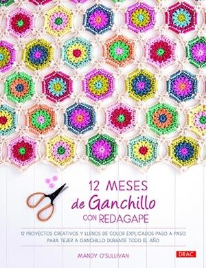 12 MESES DE GANCHILLO CON REDAGAPE | 9788498746341 | O´SULLIVAN, MANDY | Galatea Llibres | Llibreria online de Reus, Tarragona | Comprar llibres en català i castellà online
