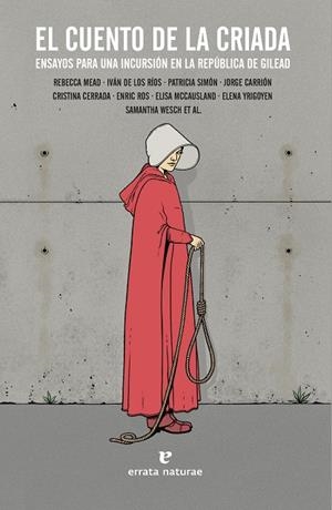 EL CUENTO DE LA CRIADA. ENSAYOS PARA UNA INCURSION EM LA REPUBLICA DE GILEAD | 9788417800055 | VV.AA. | Galatea Llibres | Librería online de Reus, Tarragona | Comprar libros en catalán y castellano online