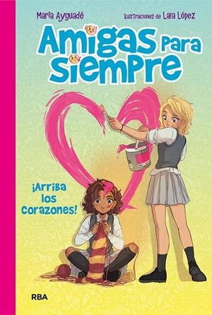 ARRIBA LOS CORAZONES. AMIGAS PARA SIEMPRE 2 | 9788427216303 | AYGUADÉ, MARIA | Galatea Llibres | Llibreria online de Reus, Tarragona | Comprar llibres en català i castellà online