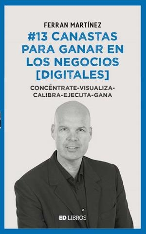 13 CANASTAS PARA GANAR EN LOS NEGOCIOS (DIGITALES) | 9788409084944 | MARTÍNEZ, FERRAN | Galatea Llibres | Llibreria online de Reus, Tarragona | Comprar llibres en català i castellà online