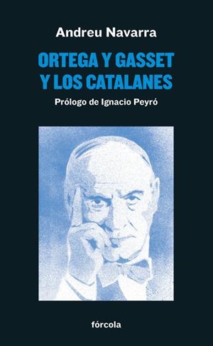 ORTEGA Y GASSET Y LOS CATALANES | 9788417425371 | NAVARRA, ANDREU | Galatea Llibres | Llibreria online de Reus, Tarragona | Comprar llibres en català i castellà online