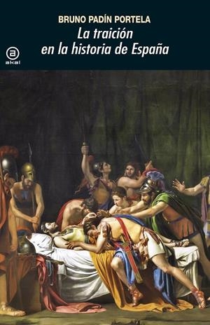 LA TRAICIÓN EN LA HISTORIA DE ESPAÑA | 9788446047230 | PADÍN PORTELA, BRUNO | Galatea Llibres | Librería online de Reus, Tarragona | Comprar libros en catalán y castellano online