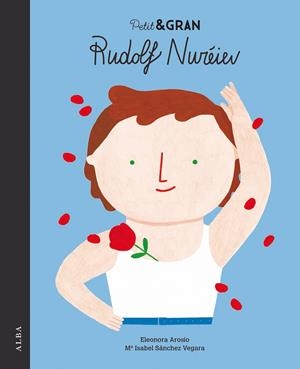 RUDOLF NUREIEV. PETIT&GRAN | 9788490655719 | SÁNCHEZ VEGARA, MARÍA ISABEL | Galatea Llibres | Llibreria online de Reus, Tarragona | Comprar llibres en català i castellà online