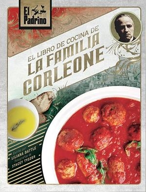 PADRINO, EL : EL LIBRO DE COCINA DE LA FAMILIA CORLEO | 9788467935516 | BATTLE, LILIANA/TYZZER, STACEY | Galatea Llibres | Librería online de Reus, Tarragona | Comprar libros en catalán y castellano online