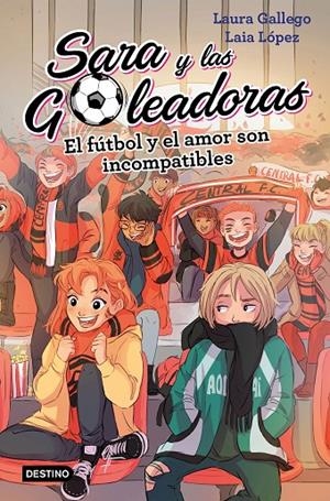 EL FÚTBOL Y EL AMOR SON INCOMPATIBLES. SARA Y LAS GOLEADORAS 4 | 9788408208457 | GALLEGO, LAURA | Galatea Llibres | Llibreria online de Reus, Tarragona | Comprar llibres en català i castellà online