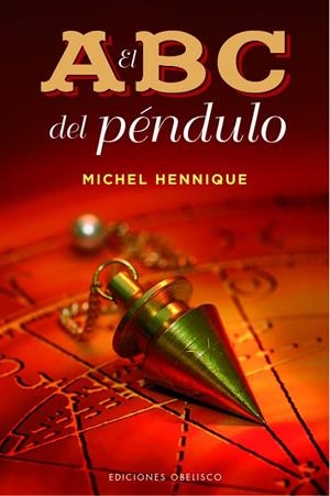 EL ABC DEL PÉNDULO | 9788491114581 | HENNIQUE, MICHEL | Galatea Llibres | Llibreria online de Reus, Tarragona | Comprar llibres en català i castellà online