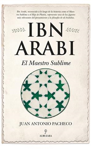 IBN ARABI. EL MAESTRO SUBLIME | 9788417797164 | PACHECO PANIAGUA, JUAN ANTONIO | Galatea Llibres | Llibreria online de Reus, Tarragona | Comprar llibres en català i castellà online