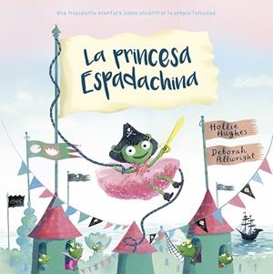 LA PRINCESA ESPADACHINA | 9788491452270 | HUGHES, HOLLIE | Galatea Llibres | Librería online de Reus, Tarragona | Comprar libros en catalán y castellano online