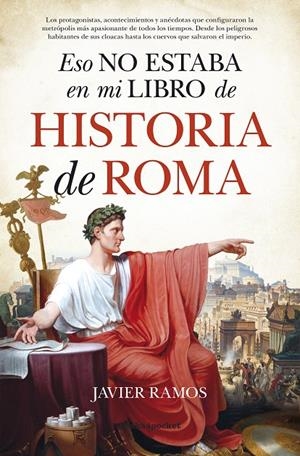 ESO NO ESTABA EN MI LIBRO DE HISTORIA DE ROMA | 9788416622351 | RAMOS, JAVIER | Galatea Llibres | Llibreria online de Reus, Tarragona | Comprar llibres en català i castellà online