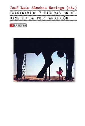 IMAGINARIOS Y FIGURAS EN EL CINE DE LA POSTRANSICIÓN | 9788416783717 | SANCHEZ NORIEGA, JOSE LUIS | Galatea Llibres | Librería online de Reus, Tarragona | Comprar libros en catalán y castellano online