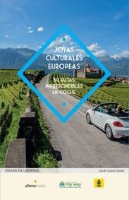 JOYAS CULTURALES EUROPEAS. 30 RUTAS IMPRESCINDIBLES EN COCHE | 9788416395477 | CANAL-SOLER, JORDI | Galatea Llibres | Librería online de Reus, Tarragona | Comprar libros en catalán y castellano online