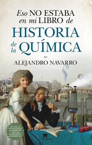 ESO NO ESTABA EN MI LIBRO DE HISTORIA DE LA QUÍMICA | 9788417547042 | NAVARRO YÁÑEZ, ALEJANDRO | Galatea Llibres | Librería online de Reus, Tarragona | Comprar libros en catalán y castellano online