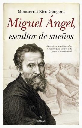 MIGUEL ANGEL, ESCULTOR DE SUEÑOS | 9788417558857 | RICO GONGORA, MONTSERRAT | Galatea Llibres | Llibreria online de Reus, Tarragona | Comprar llibres en català i castellà online