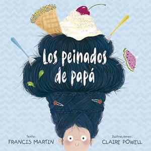LOS PEINADOS DE PAPÁ | 9788491452553 | MARTIN, FRANCIS | Galatea Llibres | Librería online de Reus, Tarragona | Comprar libros en catalán y castellano online