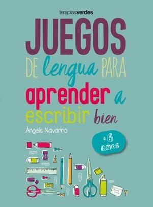 JUEGOS DE LENGUA PARA APRENDER A ESCRIBIR BIEN +6 | 9788416972630 | NAVARRO SIMÓN, ÀNGELS | Galatea Llibres | Llibreria online de Reus, Tarragona | Comprar llibres en català i castellà online