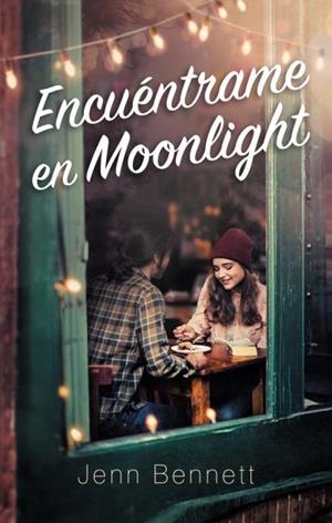 ENCUÉNTRAME EN MOONLIGHT | 9788492918577 | BENNETT, JENN | Galatea Llibres | Llibreria online de Reus, Tarragona | Comprar llibres en català i castellà online
