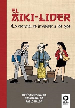 EL AIKI-LÍDER | 9788417566364 | SANTOS NALDA, JOSÉ/NALDA GIMENO, NATALIA/NALDA GIMENO, PABLO | Galatea Llibres | Librería online de Reus, Tarragona | Comprar libros en catalán y castellano online