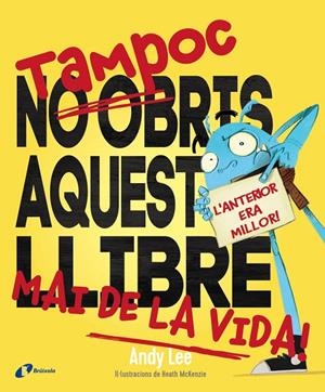 TAMPOC NO OBRIS AQUEST LLIBRE MAI DE LA VIDA! | 9788499069838 | LEE, ANDY | Galatea Llibres | Llibreria online de Reus, Tarragona | Comprar llibres en català i castellà online
