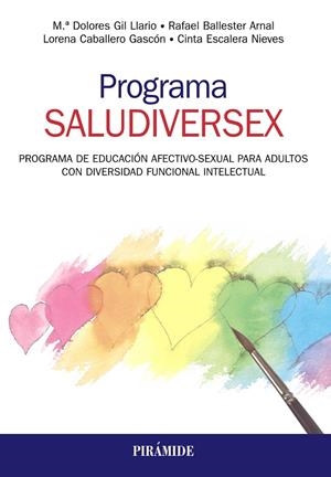 PROGRAMA SALUDIVERSEX. PROGRAMA DE EDUCACIÓN AFECTIVO-SEXUAL PARA ADULTOS CON DIVERSIDAD FUNCIONAL INTELECTUAL | 9788436841183 | GIL LLARIO, MARÍA DOLORES/BALLESTER ARNAL, RAFAEL/CABALLERO GASCÓN, LORENA/ESCALERA NIEVES, CINTA | Galatea Llibres | Llibreria online de Reus, Tarragona | Comprar llibres en català i castellà online