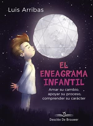 EL ENEAGRAMA INFANTIL. AMAR SU CAMBIO, APOYAR SU PROCESO COMPRENDER SU CARÁCTER | 9788433030436 | ARRIBAS DE LA RUBIA, LUIS | Galatea Llibres | Llibreria online de Reus, Tarragona | Comprar llibres en català i castellà online