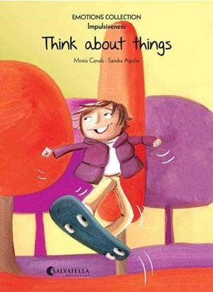 THINK ABOUT THINGS. IMPULSIVENESS | 9788484128854 | CANALS BOTINES, MIREIA | Galatea Llibres | Librería online de Reus, Tarragona | Comprar libros en catalán y castellano online