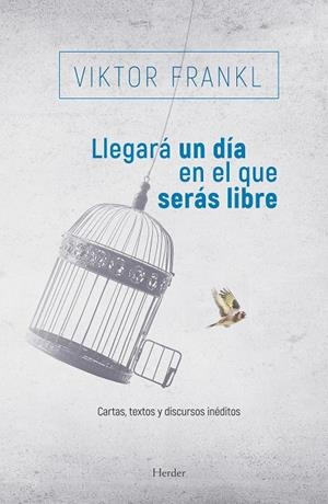 LLEGARÁ UN DÍA EN EL QUE SERÁS LIBRE | 9788425441882 | FRANKL, VIKTOR | Galatea Llibres | Librería online de Reus, Tarragona | Comprar libros en catalán y castellano online