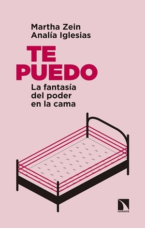 TE PUEDO: LA FANTASÍA DEL PODER EN LA CAMA | 9788490976876 | ZEIN SÁNCHEZ, MARTHA/IGLESIAS CLAUDIA, ANALÍA | Galatea Llibres | Llibreria online de Reus, Tarragona | Comprar llibres en català i castellà online