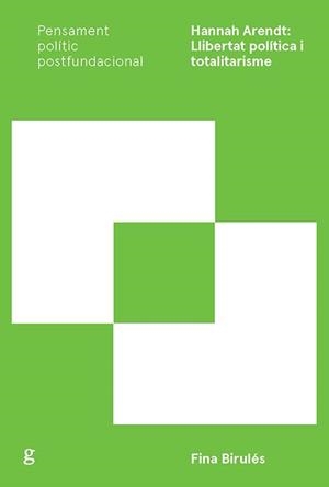 HANNAH ARENDT: LLIBERTAT POLÍTICA I TOTALITARISME | 9788417690885 | BIRULÉS BERTRÁN, FINA | Galatea Llibres | Llibreria online de Reus, Tarragona | Comprar llibres en català i castellà online