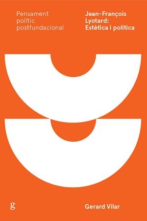 JEAN-FRANÇOIS LYOTARD: ESTÈTICA I POLÍTICA | 9788417690533 | VILAR ROCA, GERARD | Galatea Llibres | Llibreria online de Reus, Tarragona | Comprar llibres en català i castellà online