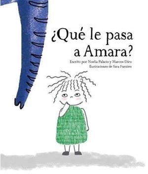 QUÉ LE PASA A AMARA? | 9788494379772 | PALACIO, NOELIA/DIEZ, MARCOS | Galatea Llibres | Llibreria online de Reus, Tarragona | Comprar llibres en català i castellà online