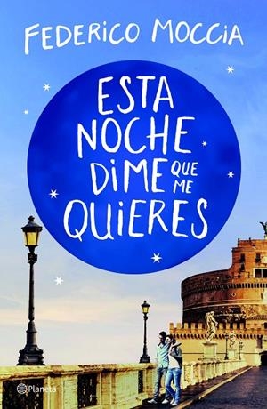 ESTA NOCHE DIME QUE ME QUIERES | 9788408209881 | MOCCIA, FEDERICO | Galatea Llibres | Librería online de Reus, Tarragona | Comprar libros en catalán y castellano online