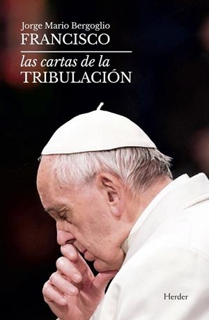 LAS CARTAS DE LA TRIBULACIÓN | 9788425442926 | FRANCISCO, PAPA | Galatea Llibres | Llibreria online de Reus, Tarragona | Comprar llibres en català i castellà online