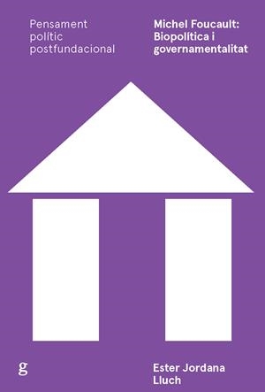 MICHEL FOUCAULT: BIOPOLÍTICA I GOVERNAMENTALITAT | 9788417341664 | JORDANA LLUCH, ESTER | Galatea Llibres | Llibreria online de Reus, Tarragona | Comprar llibres en català i castellà online