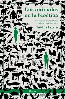 LOS ANIMALES EN LA BIOETICA | 9788425442414 | LEYTON, FABIOLA | Galatea Llibres | Librería online de Reus, Tarragona | Comprar libros en catalán y castellano online
