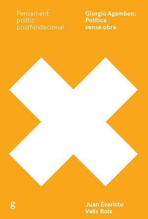 GIORGIO AGAMBEN: POLÍTICA SENSE OBRA | 9788417341343 | VALLS BOIX, JUAN EVARISTO | Galatea Llibres | Llibreria online de Reus, Tarragona | Comprar llibres en català i castellà online