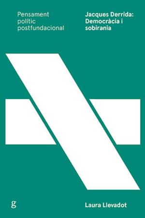JACQUES DERRIDA: DEMOCRÀCIA I SOBIRANIA | 9788417690519 | LLEVADOT PASCUAL, LAURA | Galatea Llibres | Llibreria online de Reus, Tarragona | Comprar llibres en català i castellà online