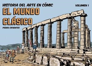 HISTORIA DEL ARTE EN CÓMIC 1. EL MUNDO CLÁSICO | 9788494954061 | CIFUENTES, PEDRO | Galatea Llibres | Llibreria online de Reus, Tarragona | Comprar llibres en català i castellà online