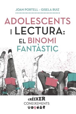 ADOLESCENTS I LECTURA: EL BINOMI FANTÀSTIC | 9788491910602 | PORTELL RIFÀ, JOAN/RUIZ CHACÓN, GISELA | Galatea Llibres | Llibreria online de Reus, Tarragona | Comprar llibres en català i castellà online