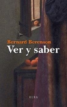 VER Y SABER | 9788494796630 | BERENSON, BERNARD | Galatea Llibres | Librería online de Reus, Tarragona | Comprar libros en catalán y castellano online