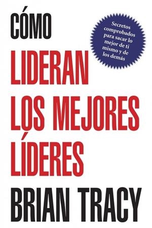 COMO LIDERAN LOS MEJORES LIDERES | 9781602555563 | TRACY, BRIAN | Galatea Llibres | Librería online de Reus, Tarragona | Comprar libros en catalán y castellano online