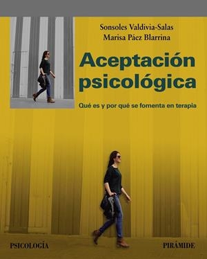 ACEPTACIÓN PSICOLÓGICA | 9788436841121 | VALDIVIA SALAS, SONSOLES/PÁEZ BLARRINA, MARISA | Galatea Llibres | Librería online de Reus, Tarragona | Comprar libros en catalán y castellano online